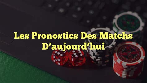 prédictions des matchs d'aujourd'hui.